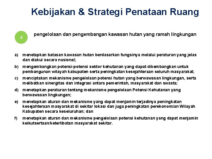 Kebijakan & Strategi Penataan Ruang 4 pengelolaan dan pengembangan kawasan hutan yang ramah lingkungan