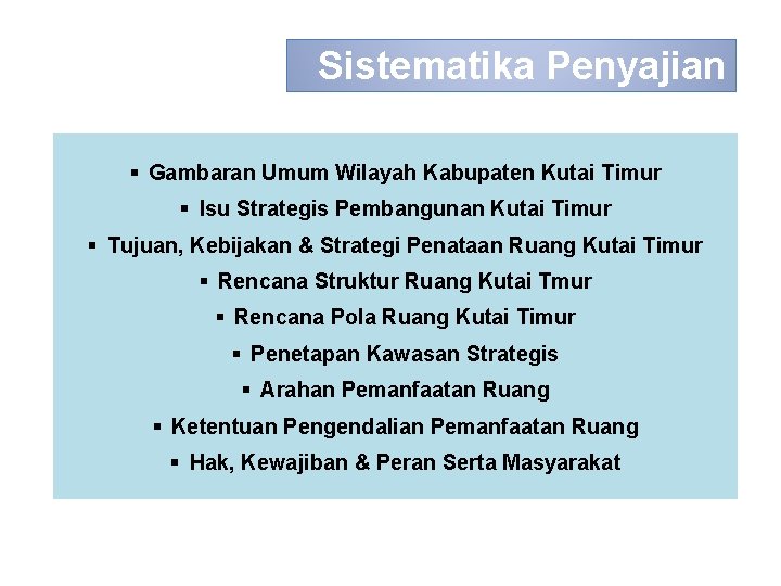 Sistematika Penyajian § Gambaran Umum Wilayah Kabupaten Kutai Timur § Isu Strategis Pembangunan Kutai