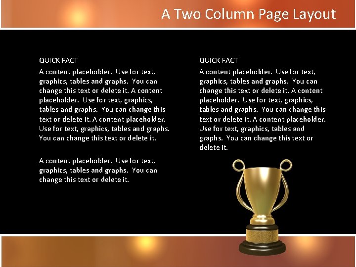 A Two Column Page Layout QUICK FACT A content placeholder. Use for text, graphics,