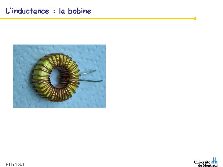 L’inductance : la bobine PHY 1501 