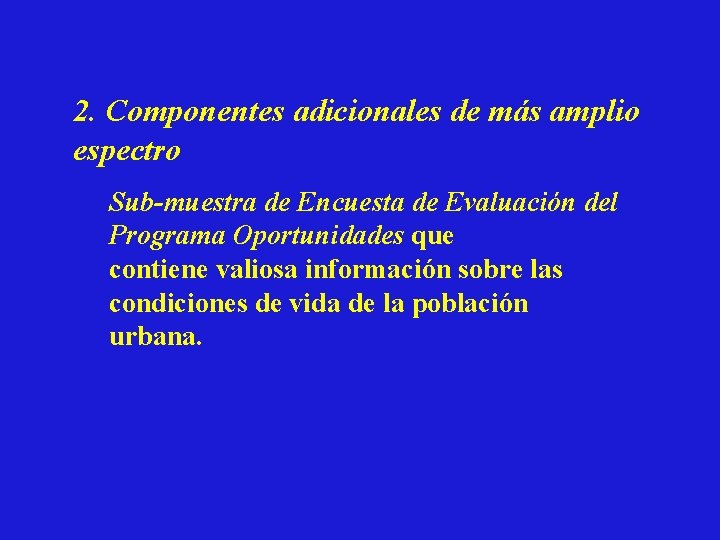 2. Componentes adicionales de más amplio espectro Sub-muestra de Encuesta de Evaluación del Programa