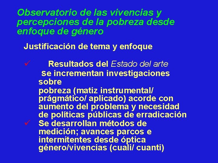 Observatorio de las vivencias y percepciones de la pobreza desde enfoque de género Justificación