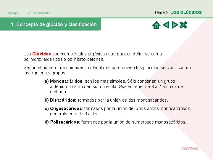 Biología 2º Bachillerato Tema 2. LOS GLÚCIDOS 1. Concepto de glúcido y clasificación Los