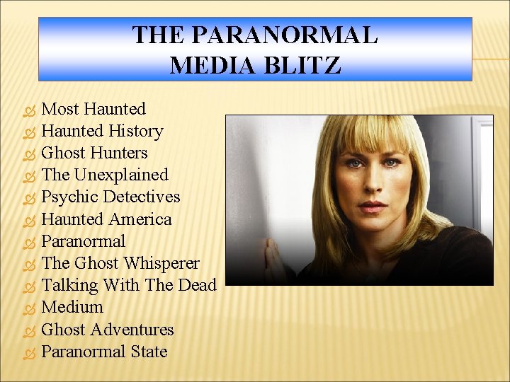 THE PARANORMAL MEDIA BLITZ Most Haunted History Ghost Hunters The Unexplained Psychic Detectives Haunted