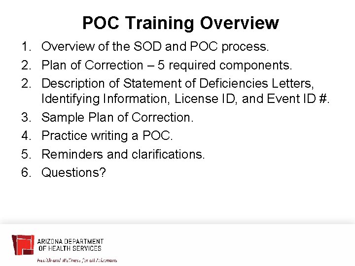 POC Training Overview 1. Overview of the SOD and POC process. 2. Plan of