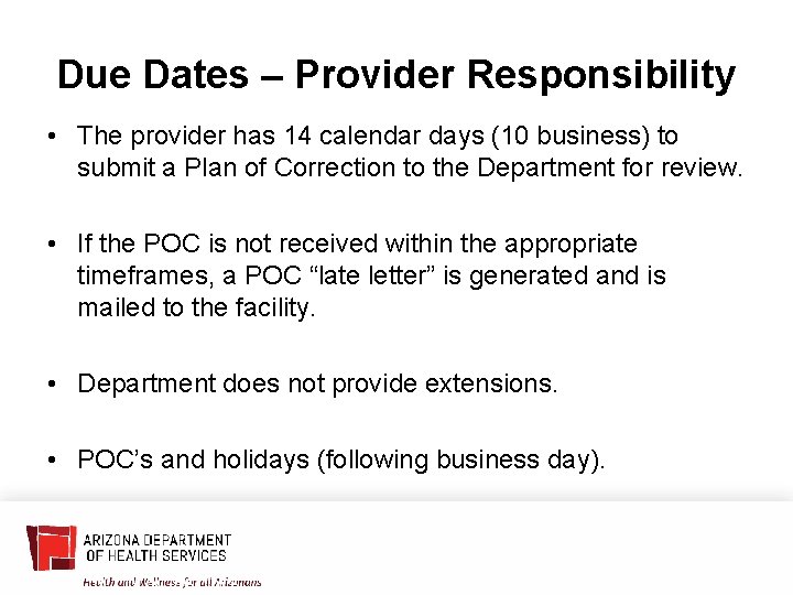 Due Dates – Provider Responsibility • The provider has 14 calendar days (10 business)