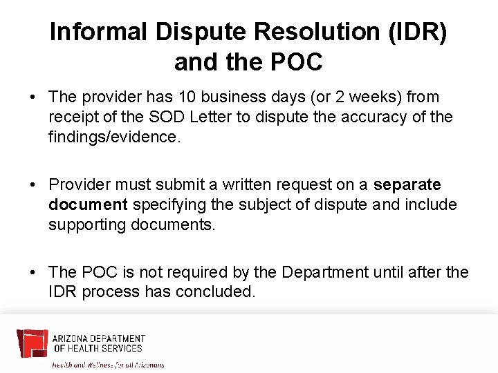 Informal Dispute Resolution (IDR) and the POC • The provider has 10 business days