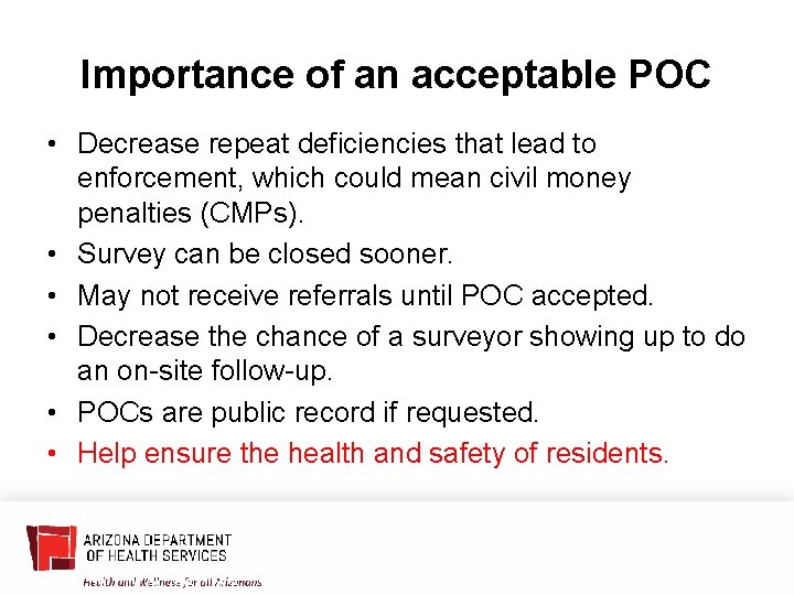 Importance of an acceptable POC • Decrease repeat deficiencies that lead to enforcement, which