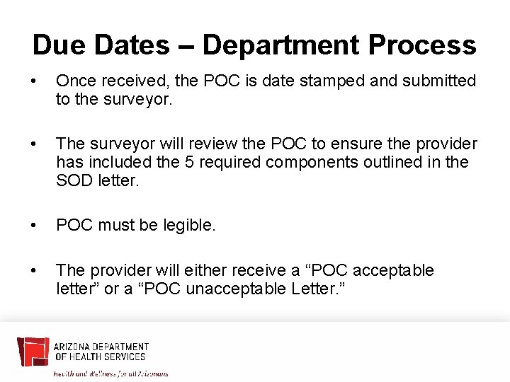 Due Dates – Department Process • Once received, the POC is date stamped and