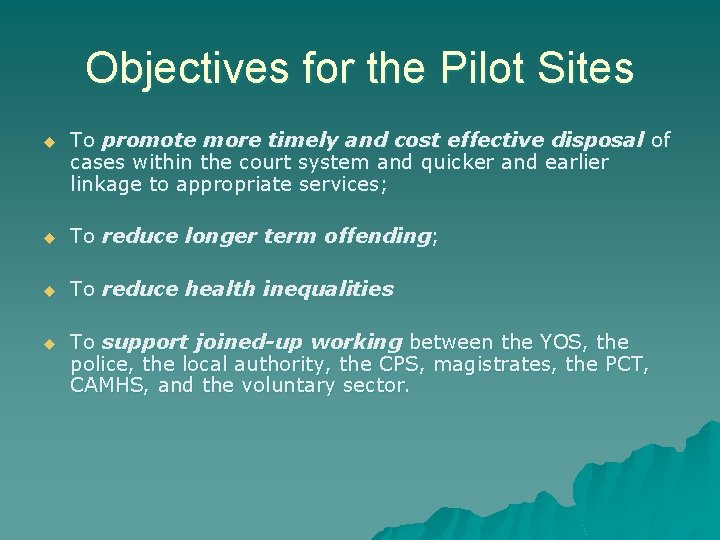 Objectives for the Pilot Sites u To promote more timely and cost effective disposal