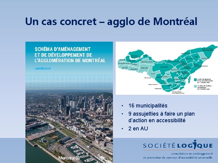 Un cas concret – agglo de Montréal • 16 municipalités • 9 assujetties à