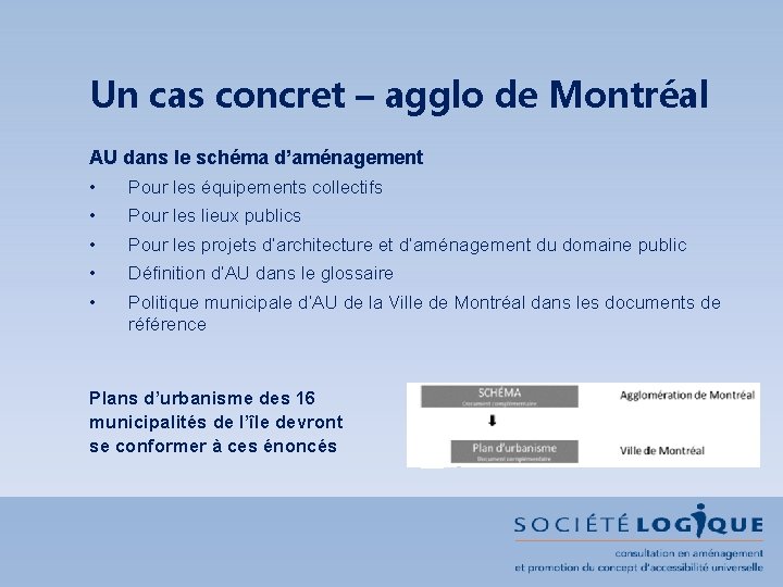 Un cas concret – agglo de Montréal AU dans le schéma d’aménagement • Pour