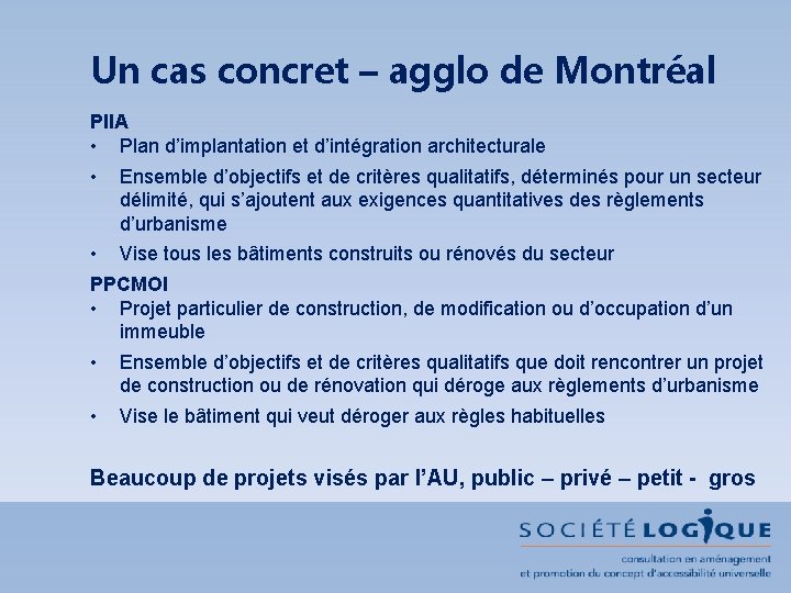 Un cas concret – agglo de Montréal PIIA • Plan d’implantation et d’intégration architecturale