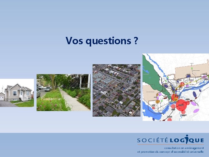 Vos questions ? 