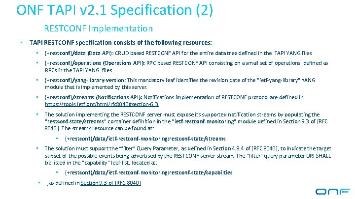 ONF TAPI v 2. 1 Specification (2) RESTCONF Implementation • TAPI RESTCONF specification consists
