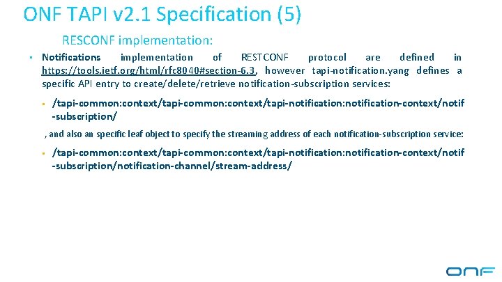 ONF TAPI v 2. 1 Specification (5) RESCONF implementation: • Notifications implementation of RESTCONF
