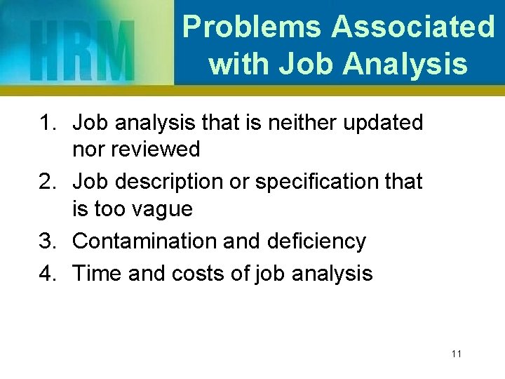 Problems Associated with Job Analysis 1. Job analysis that is neither updated nor reviewed