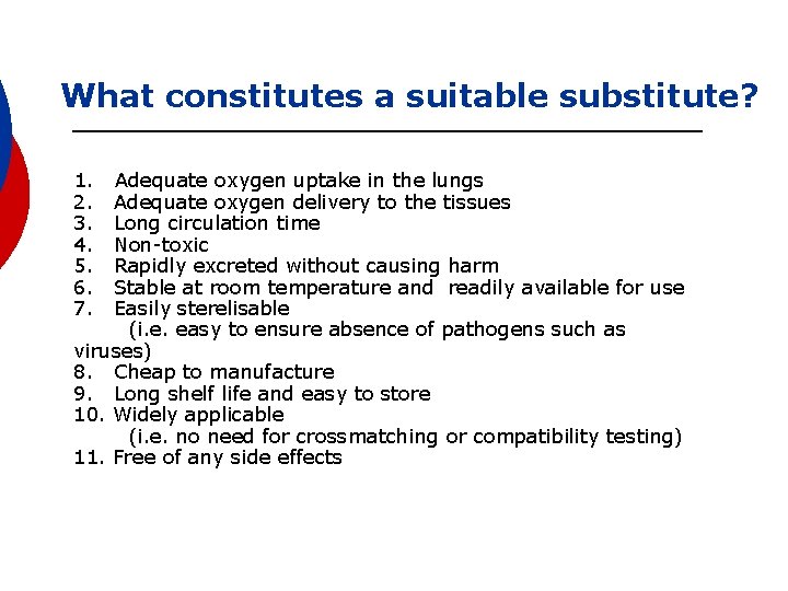 What constitutes a suitable substitute? 1. Adequate oxygen uptake in the lungs 2. Adequate