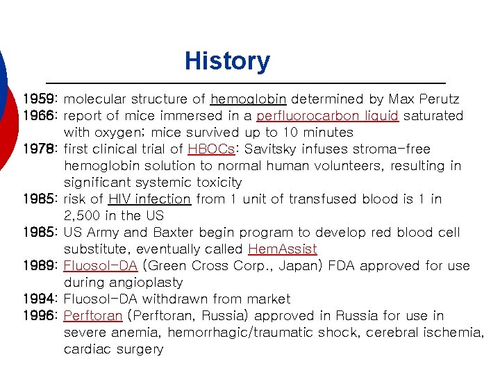 History 1959: molecular structure of hemoglobin determined by Max Perutz 1966: report of mice