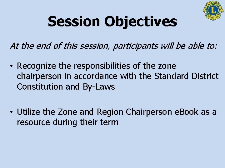 Session Objectives At the end of this session, participants will be able to: •