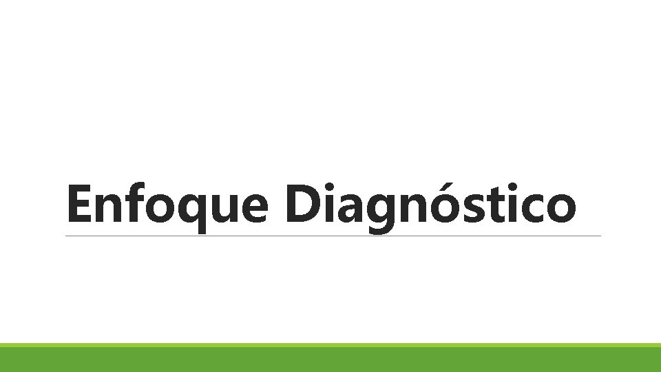 Enfoque Diagnóstico 