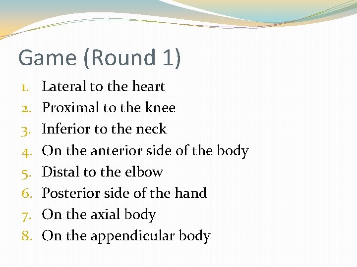 Game (Round 1) 1. 2. 3. 4. 5. 6. 7. 8. Lateral to the Game (Round 1) 1. 2. 3. 4. 5. 6. 7. 8. Lateral to the