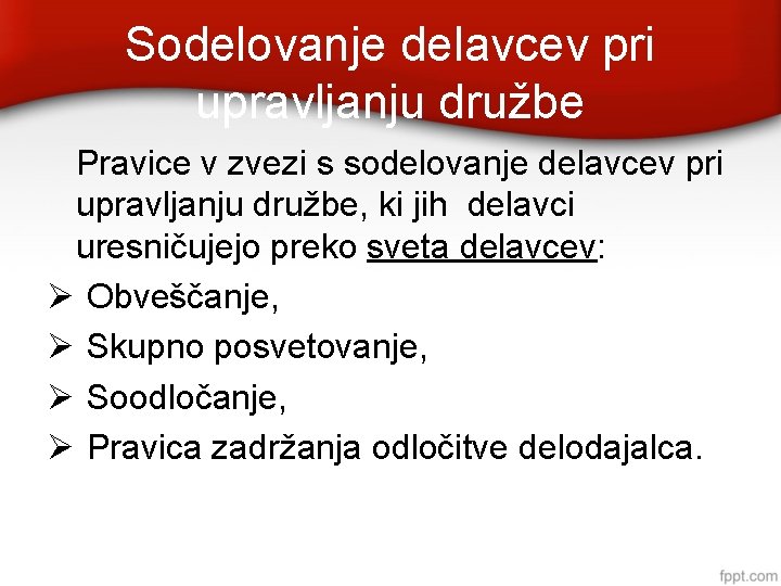 Sodelovanje delavcev pri upravljanju družbe Pravice v zvezi s sodelovanje delavcev pri upravljanju družbe,