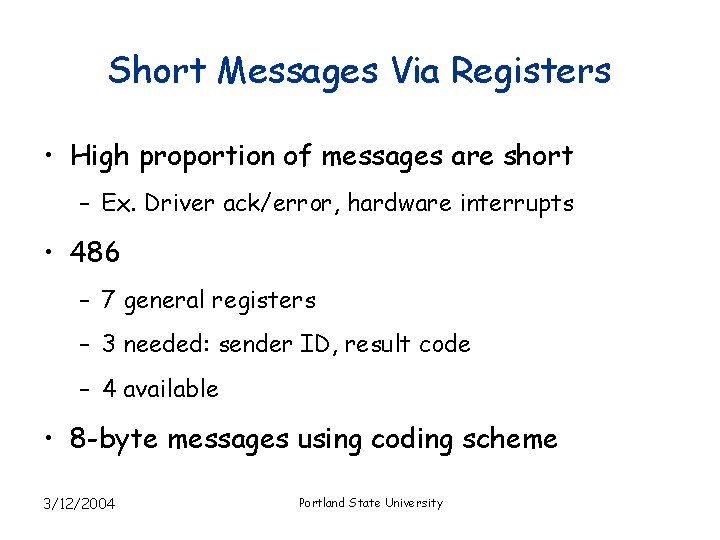 Short Messages Via Registers • High proportion of messages are short – Ex. Driver