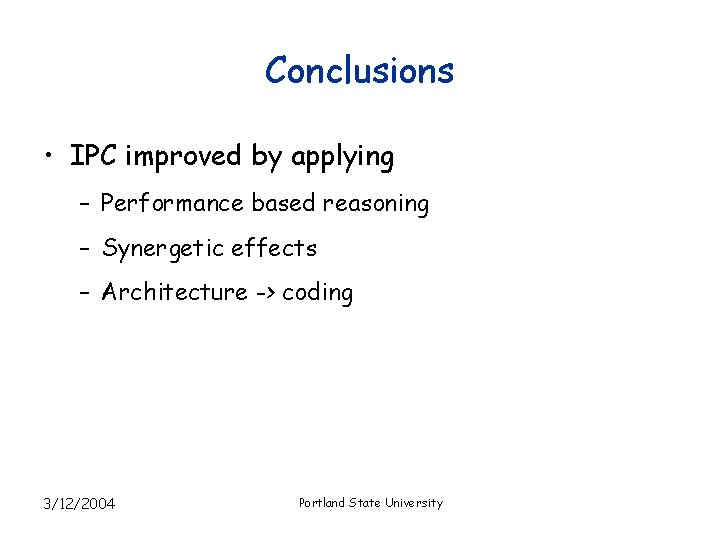 Conclusions • IPC improved by applying – Performance based reasoning – Synergetic effects –