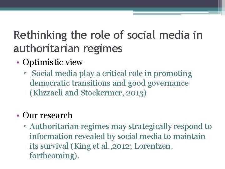 Rethinking the role of social media in authoritarian regimes • Optimistic view ▫ Social