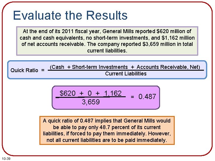 Evaluate the Results At the end of its 2011 fiscal year, General Mills reported