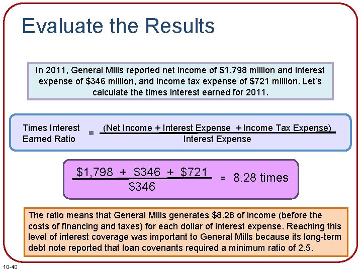 Evaluate the Results In 2011, General Mills reported net income of $1, 798 million