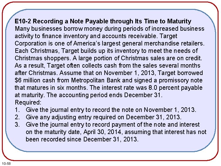 E 10 -2 Recording a Note Payable through Its Time to Maturity Many businesses