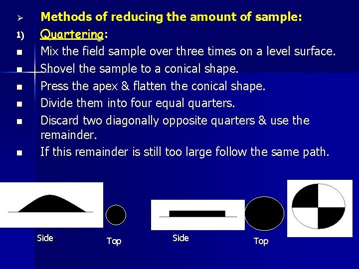 Ø 1) n n n Methods of reducing the amount of sample: Quartering: Mix