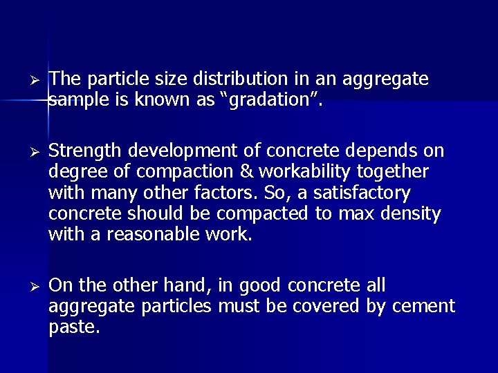 Ø The particle size distribution in an aggregate sample is known as “gradation”. Ø