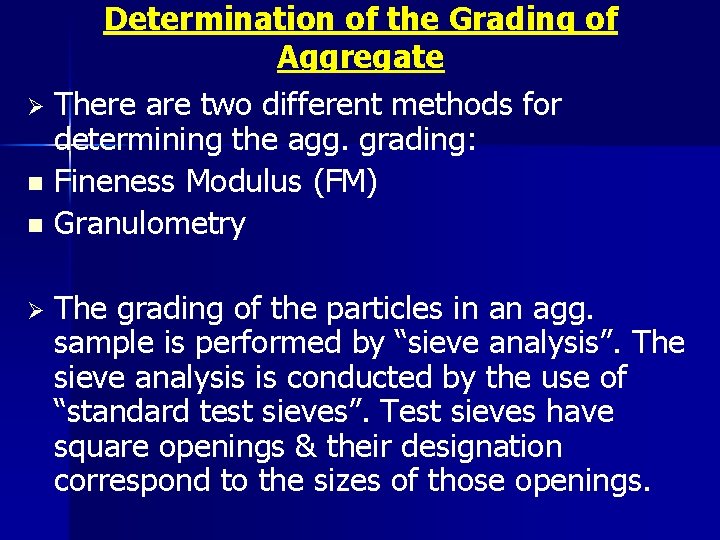 Determination of the Grading of Aggregate Ø There are two different methods for determining