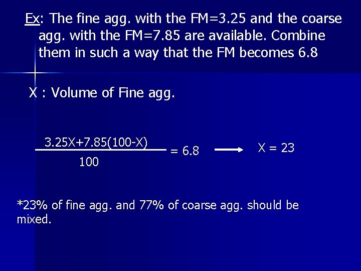 Ex: The fine agg. with the FM=3. 25 and the coarse agg. with the