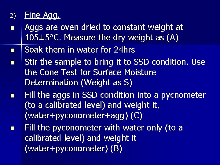 2) n n n Fine Aggs are oven dried to constant weight at 105±