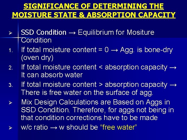 SIGNIFICANCE OF DETERMINING THE MOISTURE STATE & ABSORPTION CAPACITY Ø 1. 2. 3. Ø