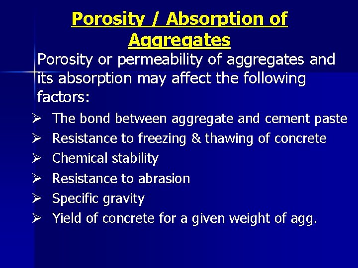 Porosity / Absorption of Aggregates Porosity or permeability of aggregates and its absorption may