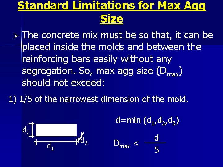 Standard Limitations for Max Agg Size Ø The concrete mix must be so that,