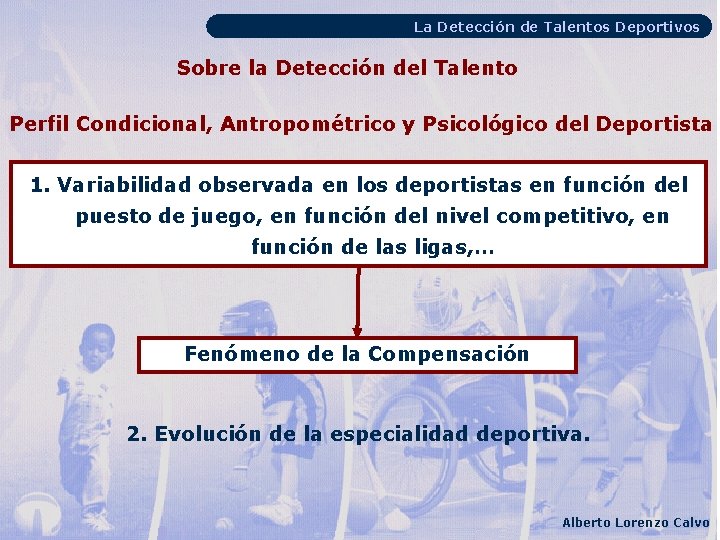 La Detección de Talentos Deportivos Sobre la Detección del Talento Perfil Condicional, Antropométrico y