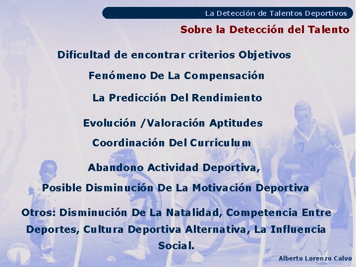 La Detección de Talentos Deportivos Sobre la Detección del Talento Dificultad de encontrar criterios