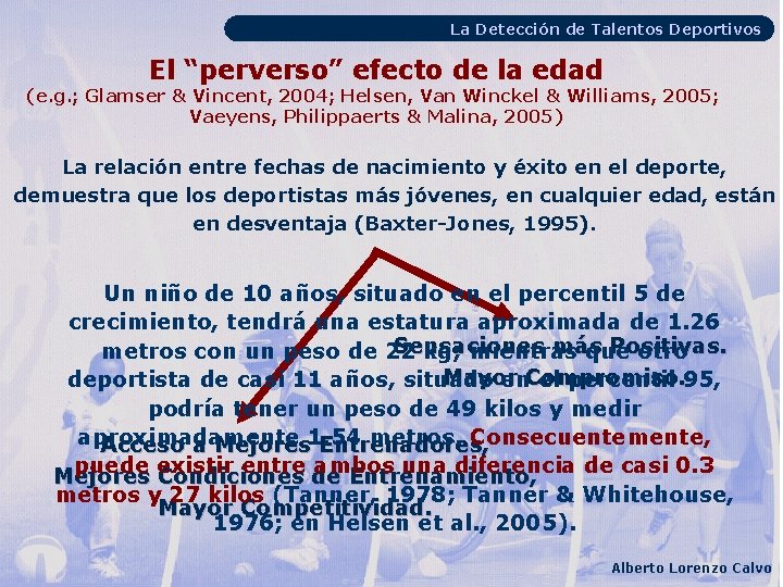 La Detección de Talentos Deportivos El “perverso” efecto de la edad (e. g. ;