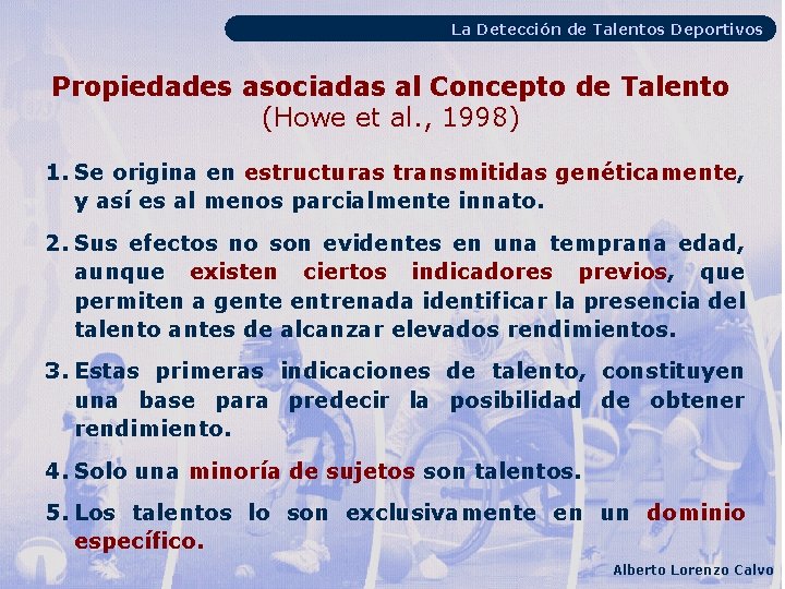 La Detección de Talentos Deportivos Propiedades asociadas al Concepto de Talento (Howe et al.