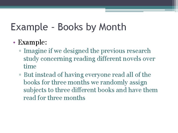 Example – Books by Month • Example: ▫ Imagine if we designed the previous