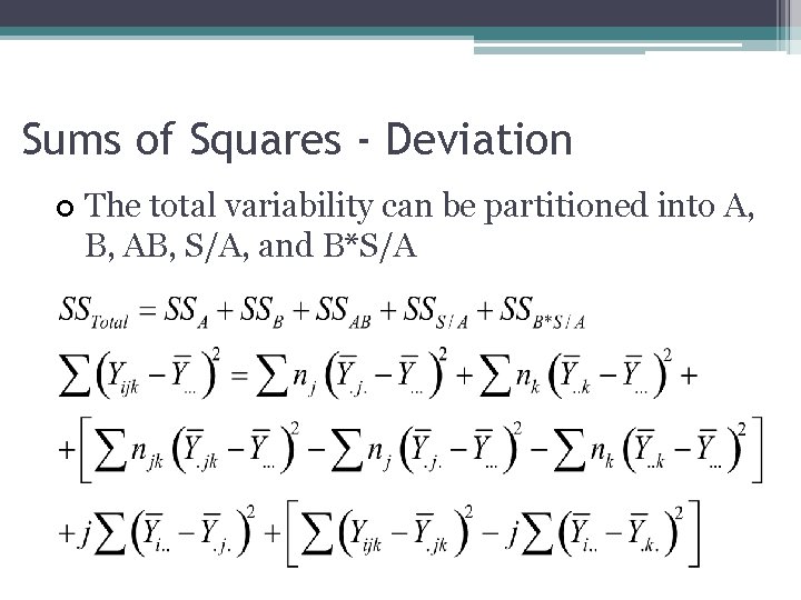 Sums of Squares - Deviation ¢ The total variability can be partitioned into A,