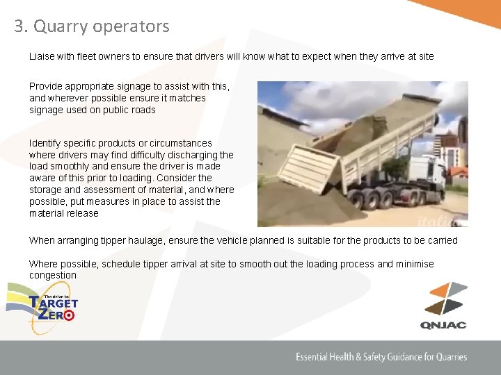 3. Quarry operators Liaise with fleet owners to ensure that drivers will know what