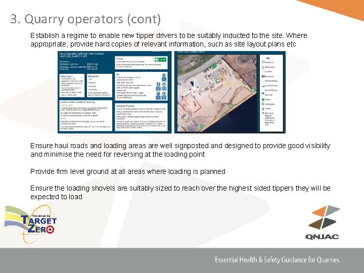 3. Quarry operators (cont) Establish a regime to enable new tipper drivers to be