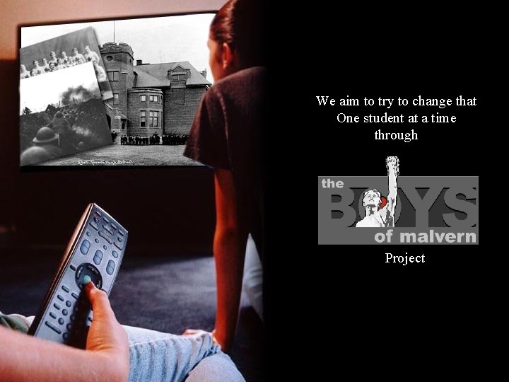 We aim to try to change that One student at a time through Project